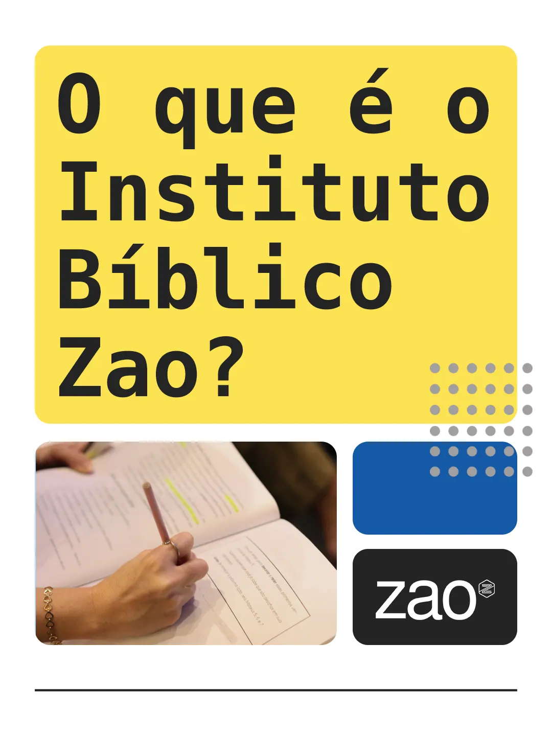 O que é o Instituto Bíblico Zao?